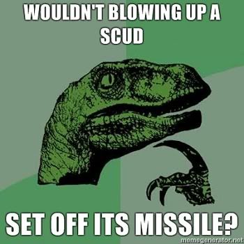 Wouldnt-blowing-up-a-SCUD-set-off-its-missile.jpg