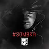 Kid Mc - Sombra[Álbum Download]